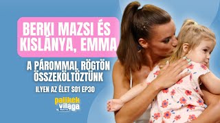 BERKI MAZSI ÉS KISLÁNYA EMMA A PÁROMMAL RÖGTÖN ÖSSZEKÖLTÖZTÜNK  Ilyen az élet  Palikék világa [upl. by Ponton]