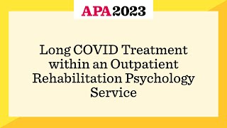 Long COVID Treatment within an Outpatient Rehabilitation Psychology Service [upl. by Aiyotal]