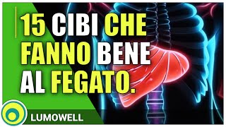 15 Cibi Che Fanno Bene Al Fegato Depurare Il Fegato Con LAlimentazione [upl. by Atsugua]