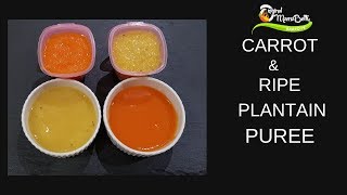 HOMEMADE BABY FOOD  RIPE PLANTAIN AND CARROT PUREE  BABY SERIES EP3 [upl. by Marillin]