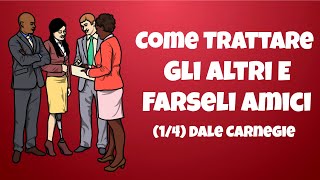 Come Trattare Gli Altri E Farseli Amici Di Dale Carnegie  Recensione Parte 14 [upl. by Myrtie]