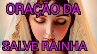 ORAÇÃO DA SALVE RAINHA [upl. by Yeneffit24]