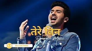 तेरे बिन  Armaan Malik Hindi romantic songs  latest hindi romantic songs 2024 [upl. by Isawk]