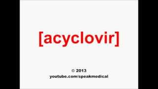 Pronounce Acyclovir  SpeakMedical [upl. by Simara]