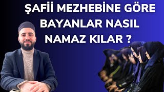 ŞAFİİ MEZHEBİNE GÖRE BAYANLAR NASIL NAMAZ KILAR  TAHA HOCA [upl. by Sedgewinn]