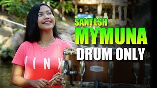 SANTESH  MYMUNA DRUM ONLY By Nur Amira Syahira [upl. by Kare]