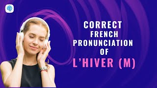 How to pronounce L’hiver m winter in French  French Pronunciation [upl. by Vanthe]