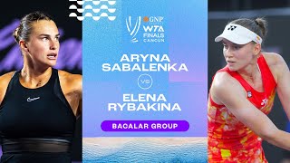 Aryna Sabalenka vs Elena Rybakina  2023 WTA Finals Group Stage  WTA Match Highlights [upl. by Daffodil]