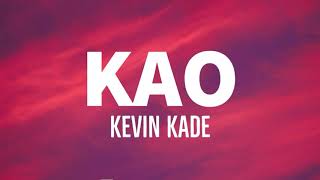 Kevin Kade  Kao Lyrics Video [upl. by Eybba]