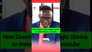 How Director Trevor taught Obinna to make millions in youtube ogaobinna rutospeechtoday demwafb [upl. by Yvette]