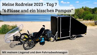 Radreise 2023 mit Fahrradwohnwagen  quot6 Flüsse und ein bisschen Pampasquot  Tag 7 [upl. by Liatnahs]