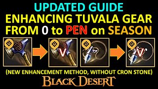 UPDATED Enhancing Tuvala Gear From 0 to PEN Season Full Guide for Beginner Black Desert Online BDO [upl. by Anileme]