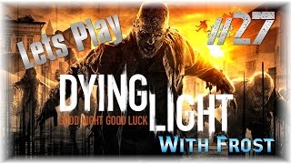 Lets Play Dying Light 27  Tunnel Vision  Side Quest  Edited [upl. by Trab]