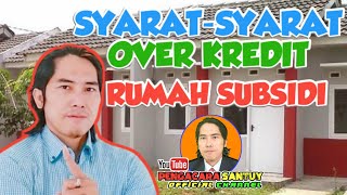 SyaratSyarat Over Kredit Rumah Bersubsidi [upl. by Atterahs]