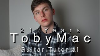 21 Years  TobyMac  Guitar Tutorial [upl. by Lapham]