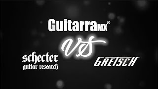 COMPARATIVA Schecter Coupe VS Gretsch Electromatic en Revista GuitarraMX [upl. by Einimod840]