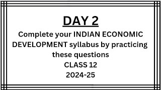 DAY 2Important Questions from INDIAN ECONOMIC DEVELOPMENT class 12 202425 economics class12 [upl. by Clarise249]