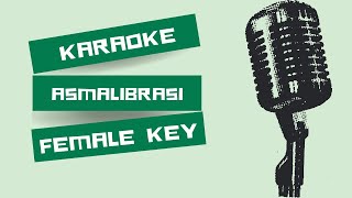 Asmalibrasi  Soegiborneankaraoke female key by Ariel Edmundo [upl. by Llennej]