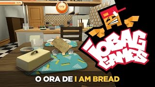 IOBAGG  O ORA DE I am Bread [upl. by Rfinnej]