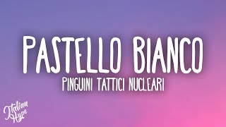 Pinguini Tattici Nucleari  Pastello Bianco [upl. by Almond560]