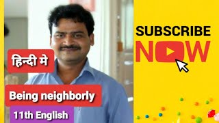 11th English lesson  New syllabus Being neighborly  In Hindi [upl. by Trebliw]