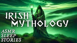 Enchanting IRISH Mythology Celtic Myths amp Legends  Calm Cozy Scottish ASMR  Magical Bedtime Tales [upl. by Demeter406]