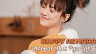 AMBYAR MAK PYAR  HAPPY ASMARA  Ambyar Mak Pyar Lirik  happyasmara ambyarmakpyar [upl. by Anoif218]