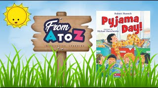 Kids Books Read Aloud  Pyjama Day  From AtoZ Learning [upl. by Fortunia]