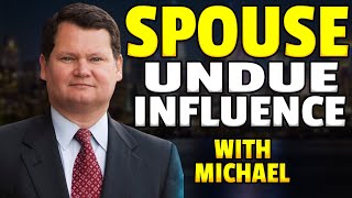 Can a spouse unduly influence a testator J Michael Young 800 3231857 [upl. by Enitsud]