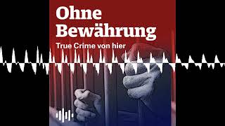 Wenn ihr alle meine Taten kennen würdet  Ohne Bewährung  True Crime von hier [upl. by Garrett813]