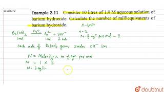 Consider 10 litres of 10 M aqueous solution of barium hydroxide Calculate the number of millie [upl. by Tartaglia214]