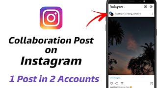 Instagram Collaboration Post  How to do Collaboration Post on Instagram  Instagram Collab Feature [upl. by Muiram383]