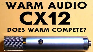 Warm Audio CX12  DEMO [upl. by Illek109]