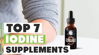 Top 7 Best Iodine Supplements Ultimate Guide for Thyroid Health [upl. by Elissa768]