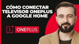 Cómo Conectar el Televisor OnePlus a Google Home [upl. by Garda]