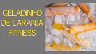 RECEITA GELADINHO LARANJA FITNESS  SACOLE CHUP CHUP FLAU CHOP REFRESQUINHO OU GELINHO [upl. by Calondra]