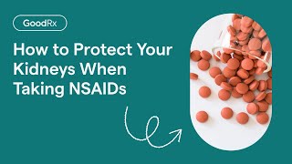 NSAIDs and Your Kidneys Understanding the Risk and How to Minimize It  GoodRx [upl. by Perron]