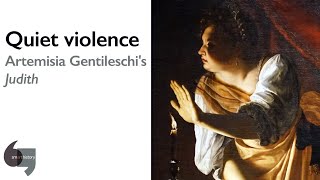 Quiet violence Artemisia Gentileschis Judith [upl. by Issiah960]