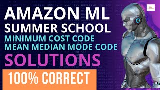 Amazon ML Summer School Answers  Minimum Cost Code  Mean Median Mode Code  Amazon MCQs Solutions [upl. by Yessac516]