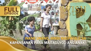 Inang unano hindi nagpatalo sa kapansanan para maitaguyod ang anak Full Episode  Wish Ko Lang [upl. by Yerrot]