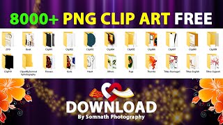 Download New 8000 PLUS ClipArt Free And How To Use By Somnath Photography [upl. by Lemak]