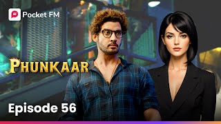 Episode 56  PHUNKAAR  Pocket FM [upl. by Oivat]