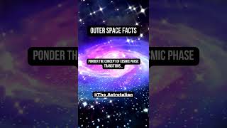 Cosmological Phase Transitions  Outer Space Facts outerspace space subscribe shorts facts [upl. by Havelock]