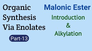 Malonic Ester  Introduction Alkylation  Organic Synthesis Via Enolates Part13BSc Chemistry [upl. by Selfridge]