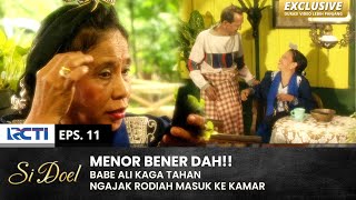 KAGA TAHAN Babe Ali Ngajak Rodiah Masuk Kamar  SI DOEL  EPS11  SEASON 3 22 [upl. by Fem]