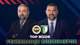 Fenerbahçe  Bodrumspor  Top Bizde ExxenSpor [upl. by Aitnwahs637]