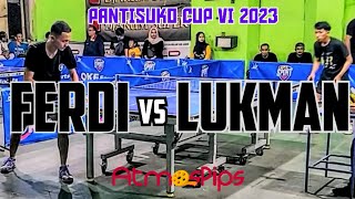 FERDI RF vs LUKMAN Pantisuko 🏓🏓 16 Besar Pantisuko Cup VI 2023  Single [upl. by Aliehc626]