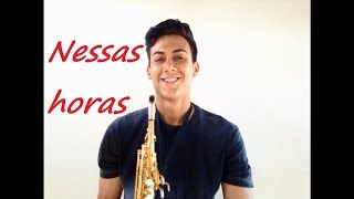 Matheus amp Kauan  Nessas Horas  Sax Cover [upl. by Bedad]