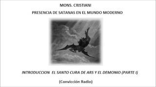 Mons Cristiani  El Santo Cura de Ars y el Demonio Parte I 1 [upl. by Macknair647]