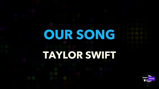 Taylor Swift  Our Song  Karaoke Version [upl. by Ohs]